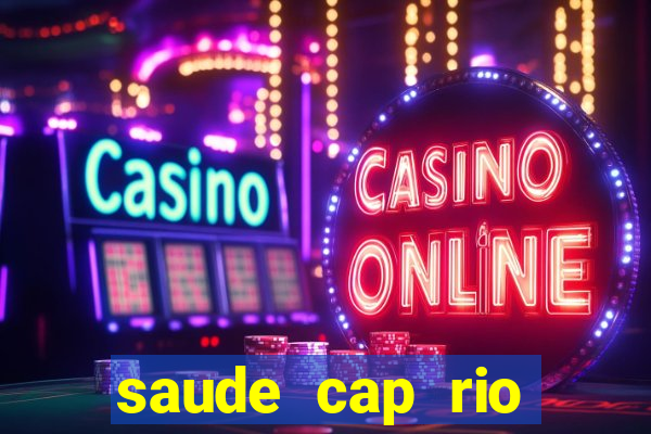 saude cap rio preto resultado